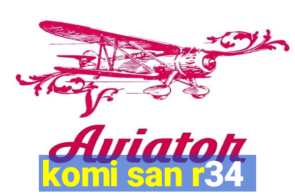 komi san r34